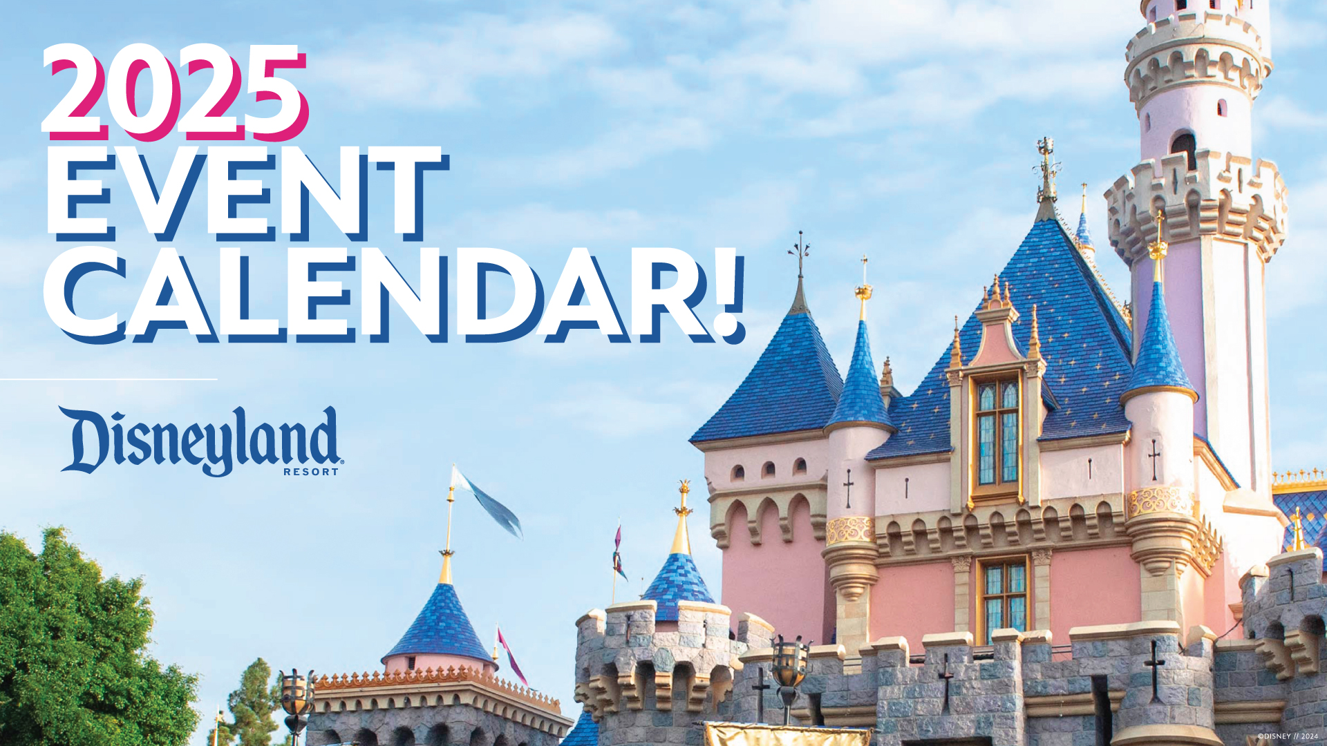 Disneyland Resort 2025 Event Dates and Details