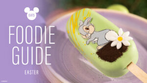 Disney Eats: Easter Foodie Guide 2025