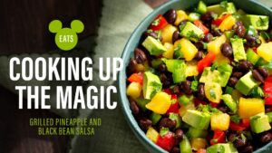Cooking Up the Magic - Grilled Pineapple and Black Bean Salsa Disney Lookout Cay